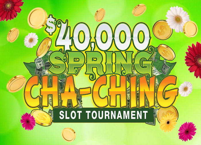 40K Spring Cha-Ching Slot Tournament 