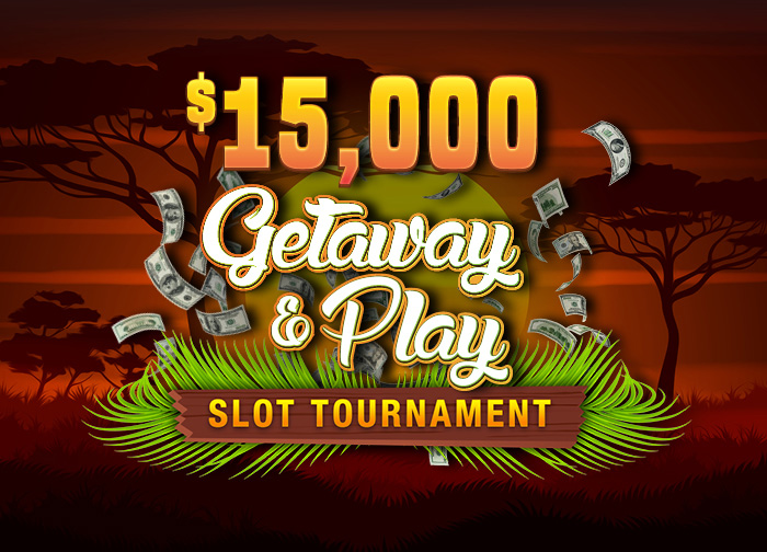 $15,000 Getaway & Play Slot Tournament