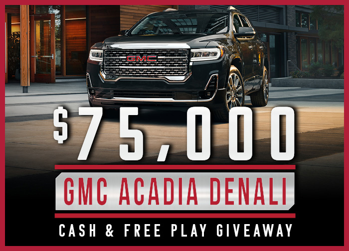 75K GMC Acadia Denali Cash Free Play Giveaway 2020