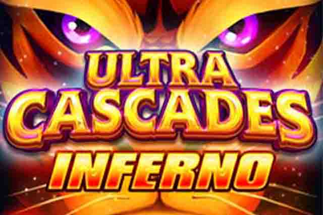 Ultra Cascades Inferno