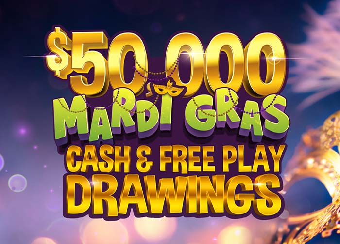 50K Mardi Gras Cash &amp; Free Play Drawings