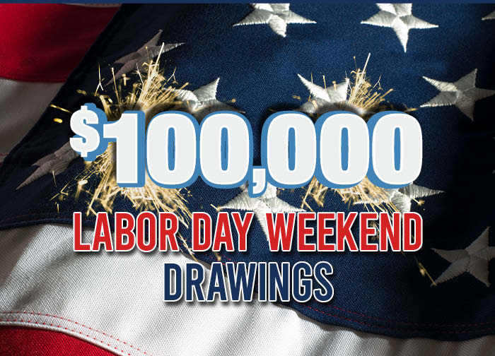 100K Labor Day Drawings